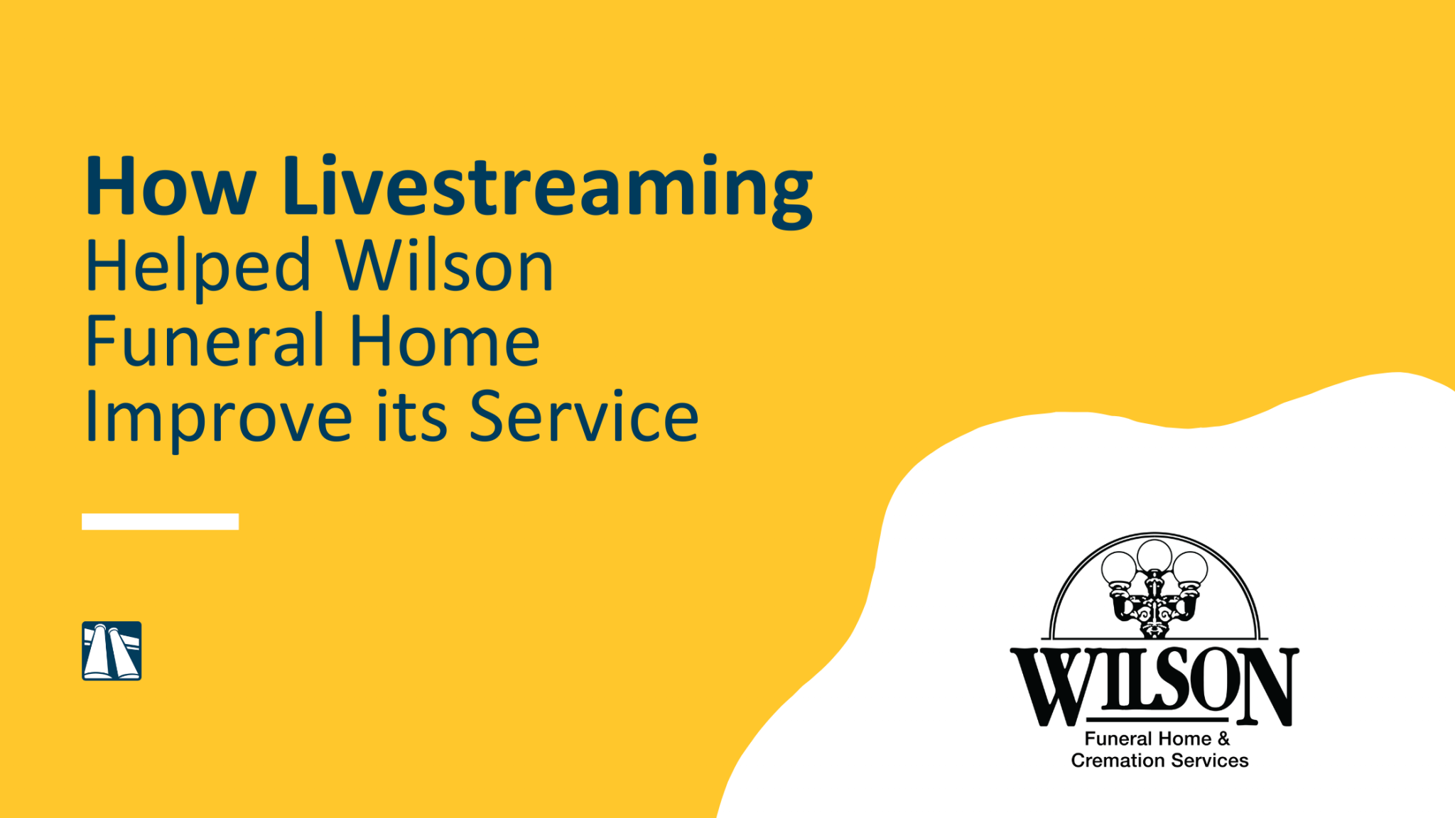 How Livestreaming Helped Wilson Funeral Home Improve its Service FDLIC
